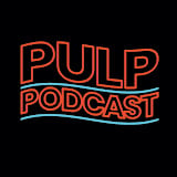 Pulp Podcast